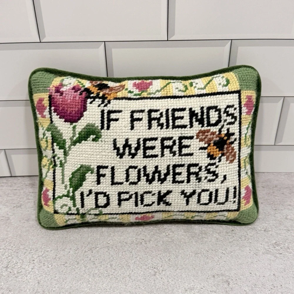 Needlepoint Throw Pillow If Friends Were Flowers I'd Pick You Floral Bee Theme